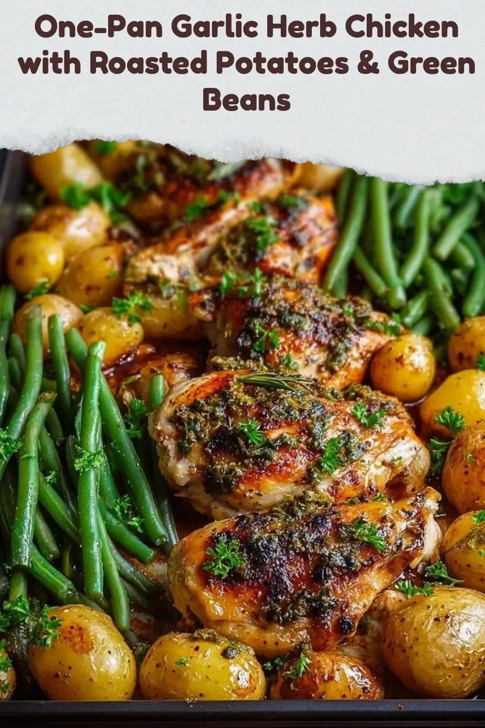 One-Pan Garlic Herb Chicken served with roasted potatoes and green beans