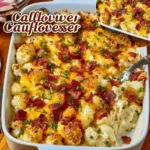 Loaded Cauliflower Casserole
