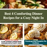 Best 4 Comforting Dinner Recipes for a Cozy Night In