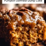 Pumpkin Oatmeal Dump Cake