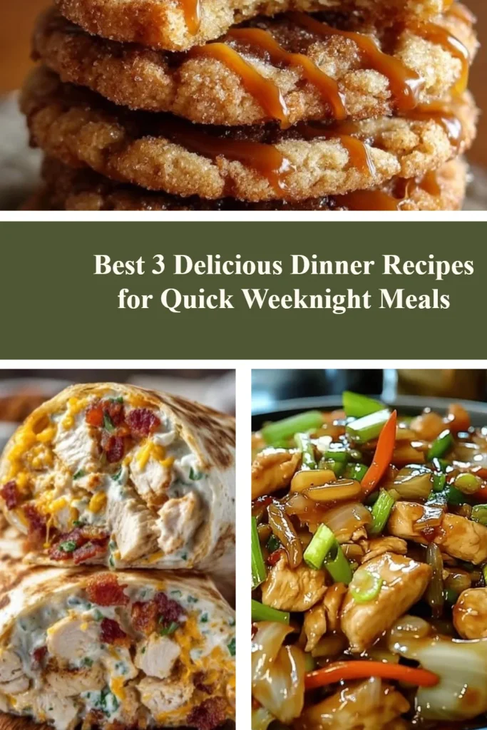 Best 3 Delicious Dinner Recipes for Quick Weeknight Meals